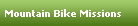 Mountain Bike Missions